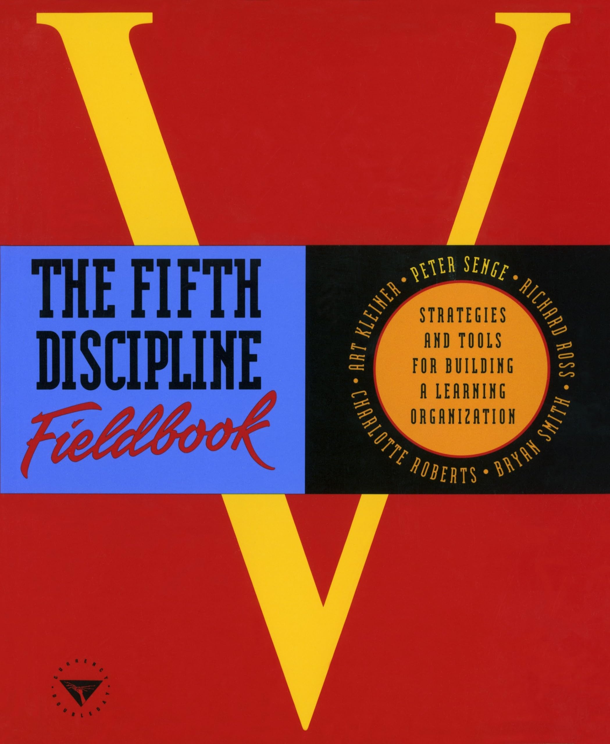 The Fifth Discipline Fieldbook: Strategies and Tools for Building
